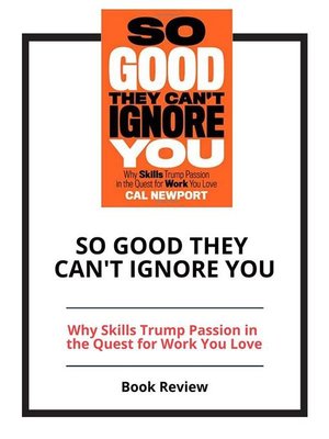 cover image of So Good They Can't Ignore You